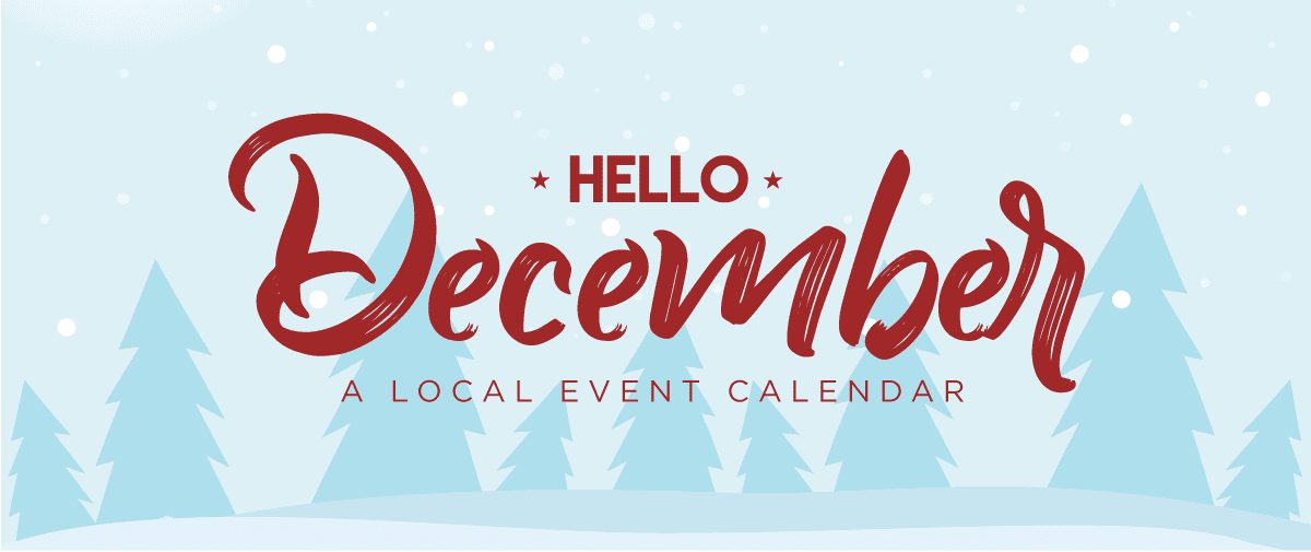 Make the Most of Your December With This Event Calendar!